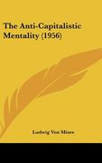 the anti-capitalistic mentality (1956) (en Inglés)