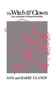 The Witch and the Clown: Two Archetypes of Human Sexuality (en Inglés)