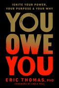You owe You: Ignite Your Power, Your Purpose, and Your why (en Inglés)