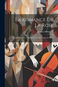 La Romance de la Rose; Opéra-Bouffe en un Acte. Paroles de mm. Tréfeu et Prével (in French)