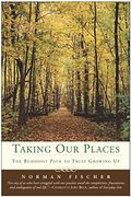 taking our places,the buddhist path to truly growing up (en Inglés)