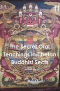 The Secret Oral Teachings in Tibetan Buddhist Sects (en Inglés)