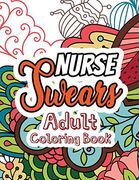 Nurse Swears Adult Coloring Book: A Swear Words Adult Coloring for Nurse Relaxation and art Therapy, Clean Swear Word Nurse Coloring Appreciation Gift for Your Favorite Intensive Care Unit Nurse (en Inglés)