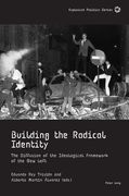 Building the Radical Identity: The Diffusion of the Ideological Framework of the New Left (en Inglés)