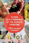 Guide d'Autonomie et de Survie Urbaine: (pour les gens normaux) (en Francés)