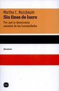 SIN FINES DE LUCRO. POR QUE LA DEMOCRACIA NECESITA DE LAS HUMANIDADES
