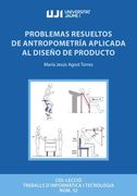 Problemas Resueltos de Antropometria Aplicada al Diseño de Producto (in Spanish)