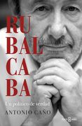 Rubalcaba: Un Político de Verdad