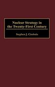 Nuclear Strategy in the Twenty-First Century (Praeger Security International)