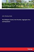 The Philippine Islands, Their Number, Aggregate Area and Population (en Inglés)