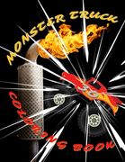 Monster Truck Coloring Book: Amazing Collection of Cool Monsters Trucks, Coloring Book for Boys and Girls Who Really Love To Coloring (en Inglés)