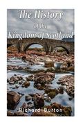 The History of the Kingdom of Scotland (en Inglés)