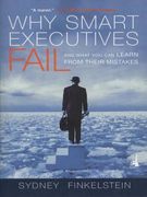 Why Smart Executives Fail: And What You Can Learn from Their Mistakes (en Inglés)