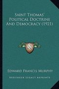 saint thomas' political doctrine and democracy (1921) (en Inglés)