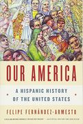 Our America: A Hispanic History of the United States (en Inglés)