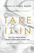 Take it in: Do the Inner Work. Create Your Best Damn Life. 