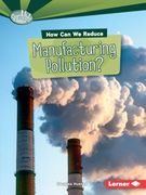 How Can We Reduce Manufacturing Pollution? (en Inglés)