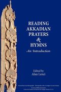 akkadian prayers and hymns: a reader