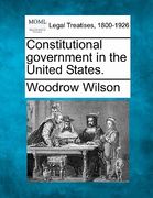 constitutional government in the united states. (en Inglés)