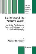 leibniz and the natural world: activity, passivity and corporeal substances in leibniz's philosophy (en Inglés)