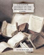 laughter: an essay on the meaning of the comic