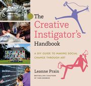 The Creative Instigator's Handbook: A DIY Guide to Making Social Change Through Art (en Inglés)