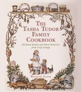 The Tasha Tudor Family Cookbook: Heirloom Recipes and Warm Memories from Corgi Cottage (en Inglés)