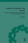 Letters to Martin van Buren: An Edition of John van Buren’S ‘Travel Journal for a Trip to Europe, 1838-1839’ (Routledge Historical Resources) (en Inglés)