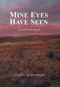 Mine Eyes Have Seen: Land of Promise, Book II (en Inglés)