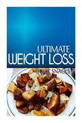 Ultimate Weight Loss - Quick Snacks: Ultimate Weight Loss Cookbook (en Inglés)
