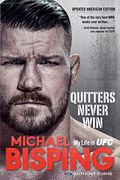 Quitters Never Win: My Life in ufc -- the American Edition (en Inglés)