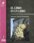 El libro en un libro. La edición, primer medio de comunicación de masas (Proyecto didáctico Quirón, Medios de comunicación y enseñanza)
