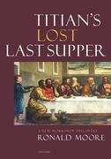 Titian's Lost Last Supper: A New Workshop Discovery (en Inglés)