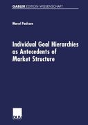 Individual Goal Hierarchies as Antecedents of Market Structures (Gabler Edition Wissenschaft) (German Edition)