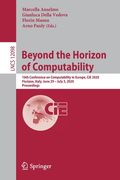 Beyond the Horizon of Computability: 16th Conference on Computability in Europe, Cie 2020, Fisciano, Italy, June 29-July 3, 2020, Proceedings (en Inglés)