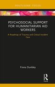 Psychosocial Support for Humanitarian Aid Workers: A Roadmap of Trauma and Critical Incident Care (en Inglés)