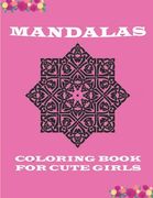 Mandalas: Coloring Book for Cute Girls (en Inglés)