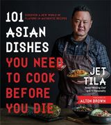 101 Asian Dishes You Need To Cook Before You Die