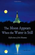 the moon appears when the water is still: reflections of the dhamma (en Inglés)