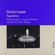 Agualuz. De Pirotecnias a Mundos Flotantes: Visiones de Carles Buigas (in Spanish)