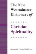 The new Westminster Dictionary of Christian Spirituality: Chapters 1-20 (Daily Study Bible) (en Inglés)