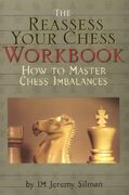 The Reassess Your Chess Workbook: How to Master Chess Imbalances de Jeremy Silman(Silman James pr) (en Inglés)