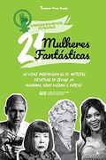 21 Mulheres Fantásticas: As Vidas Inspiradoras de Artistas Criativas do Século 20: Madonna, Yayoi Kusama e Outras (Livro Biográfico Para Jovens e Adultos) (3) (Empoderamento Feminino) (in Portuguese)