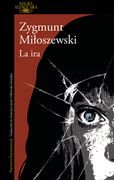 La ira (Alfaguara Negra) - Zygmunt Miloszewski - Alfaguara