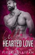 Cold Hearted Love: A Small Town Sheriff Romance (en Inglés)