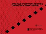 Catalogue of European Industrial Capabilities in Remote Sensing: Published for the Commission of the European Community, Joint Research Centre, Ispra, (en Inglés)