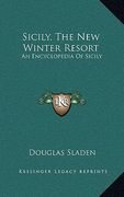 sicily, the new winter resort: an encyclopedia of sicily (en Inglés)