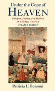 Under the Cope of Heaven: Religion, Society, and Politics in Colonial America (en Inglés)