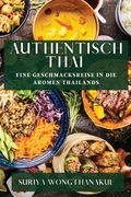 Authentisch Thai: Eine Geschmacksreise in die Aromen Thailands (en Alemán)