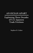An Ocean Apart: Explaining Three Decades of U. S. -Japanese Trade Frictions 